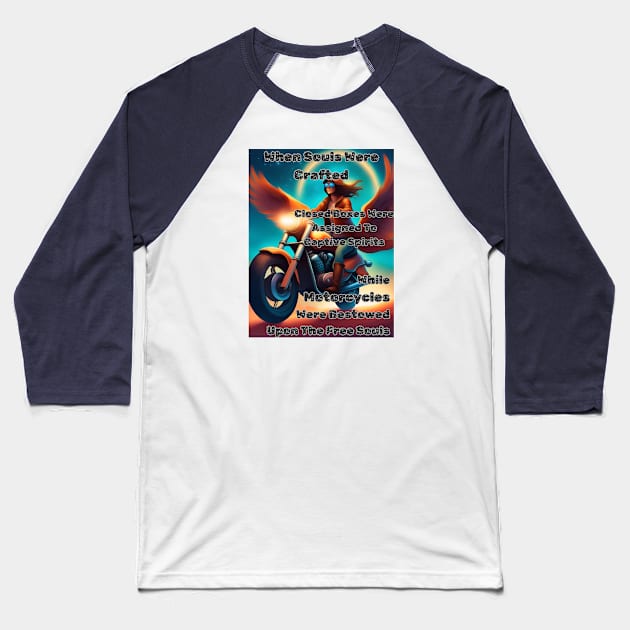 When Souls Were Crafted Motorcycles Bestowed Upon The Free Souls 5 Baseball T-Shirt by fazomal